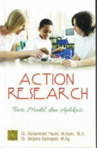 Action research : teori, model dan aplikasi