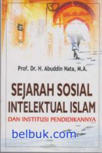 Sejarah sosial intelektual Islam dan institusi pendidikannya