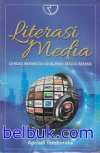 Literasi media : cerdas bermedia khalayak media massa