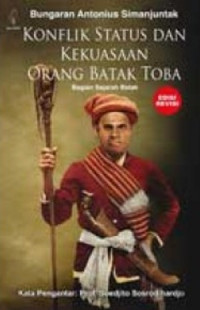 Konflik status dan kekuasaan orang Batak Toba : bagian sejarah Batak