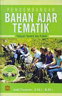 Pengembangan bahan ajar tematik : tinjauan teoretis dan praktik + CD