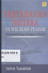 Pertahanan Negara di Wilayah Pesisir : perspektif pengembangan wilayah