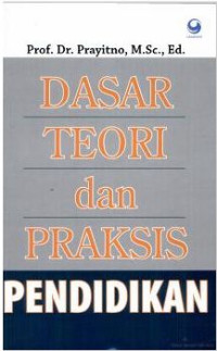 Dasar teori dan praksis pendidikan