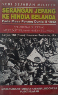 Serangan Jepang ke Hindia Belanda pada masa perang dunia II 1942 : perebutan wilayah Nanyo