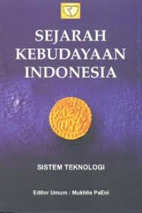 Sejarah kebudayaan Indonesia : sistem teknologi