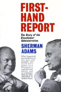 Firsthand report: the story of the eisenhower administration