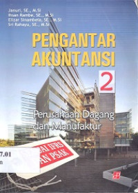 Pengantar akuntansi 2 : perusahaan dagang dan manufaktur, sesuai IFRS dan PSAK