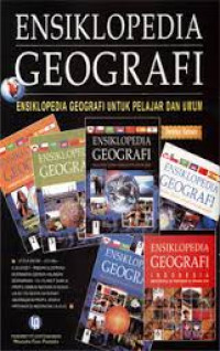 Ensiklopedia geografi : ensiklopedia geografi dunia untuk pelajar dan umum=the kingfisner geography encyclopedia (jil1)