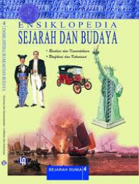 Ensiklopedia sejarah dan budaya 4: revolusi dan kemerdekaan (1708-1835), unifikasi dan kolonisasi (1836-1913)