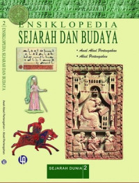 Ensiklopedia sejarah dan budaya 2: awal abad pertengahan (501-1100), abad pertengahan (1101-1460)