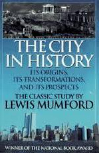 The city in history : its origins, its transformations, and its prospect