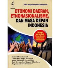 Otonomi daerah, etnonasionalisme, dan masa depan Indonesia