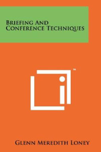 Briefing and conference techniques