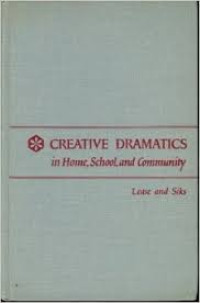 Creative dramatics: in home, school, and community