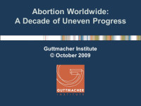 Abortion worldwide : a decade of uneven progress