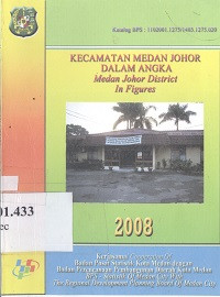 Kecamatan Medan Johor dalam angka : Medan Johor district in figures tahun 2008