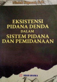 Eksistensi pidana denda dalam sistem pidana dan pemidanaan