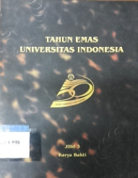 Tahun emas Universitas Indonesia jilid 3