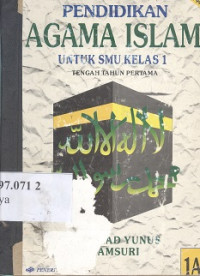 Pendidikan agama Islam SMU untuk kelas 1: kurikulum 1994 suplemen GBPP 1994 jilid 1A