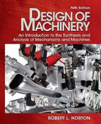 Design of machinery : an introduction to the synthesis and analysis of mechanisms and machines