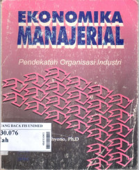 Ekonomi manajerial : pendekatan organisasi industri