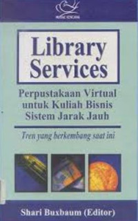 Library services : perpustakaan virtual untuk kuliah bisnis sistem jarak jauh tren yang berkembang saat ini
