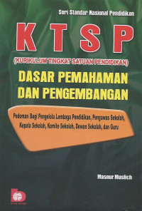 KTSP pembelajaran berbasis kompetensi dan kontekstual : panduan bagi guru, kepala sekolah, dan pengawas sekolah