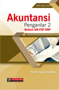 Akuntansi pengantar 2 : Berbasis SAK ETAP 2009