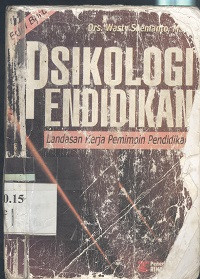Psikologi pendidikan : landasan kerja pemimpin pendidikan