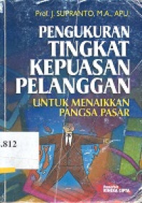 Pengukuran tingkat kepuasan pelanggan : untuk menaikkan pangsa pasar