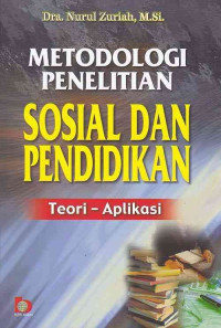 Metodologi penelitian sosial dan pendidikan: teori-aplikasi