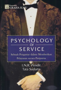 Psychology of service : sebuah pengaturan dalam memberikan pelayanan secara paripurna