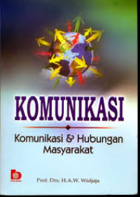 Komunikasi : komunikasi & hubungan masyarakat