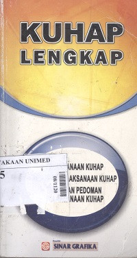 KUHAP lengkap : pelaksanaan KUHAP, pedoman pelaksanaan KUHAP, tambahan pedoman pelaksanaan KUHAP