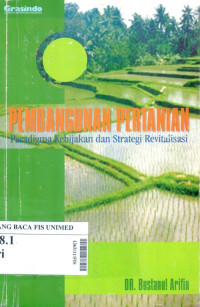 Pembangunan pertanian : paradigma kebijakan dan strategi revitalisasi