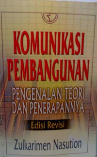 Komunikasi pembangunan : pengenalan teori dan penerapannya