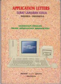 Application Letters : Surat Lamaran Kerja dilengkapi Teknik Menghadapi Wawancara (Inggris - Indonesia)