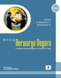 Etika berwarga negara : pendidikan kewarganegaraan di perguruan tinggi