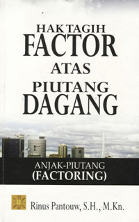 Hak tagih factor atas piutang dagang : anjak-piutang (factoring)