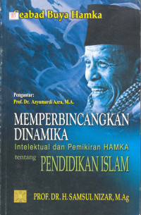 Memperbincangkan dinamika intelektual dan pemikiran Hamka tentang pendidikan Islam