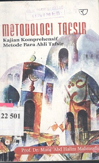 Metodologi tafsir : kajian komprehensif metode para ahli tafsir