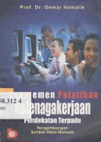 Manajemen pelatihan ketenagakerjaan pendekatan terpadu : pengembangan sumber daya manusia