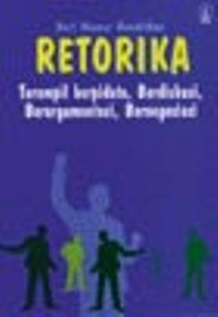 Retorika : terampil berpidato, berdiskusi, beragumentasi, bernegosiasi