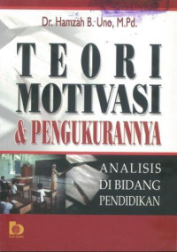 Teori motivasi & pengukurannya analisis di bidang pendidikan