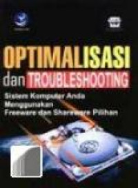 Optimalisasi & troubleshooting sistem komputer anda menggunakan freeware dan shareware pilihan