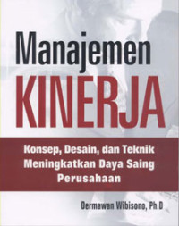 Manajemen kinerja : konsep, desain, dan teknik meningkatkan daya saing perusahaan