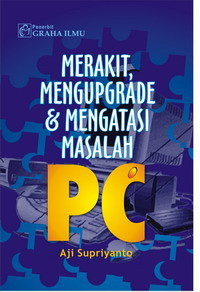 Merakit, mengupgrade & mengatasi masalah PC