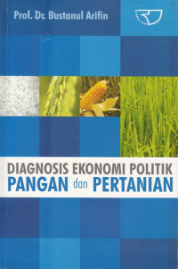 Diagnosis ekonomi politik pangan dan pertanian