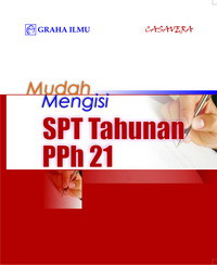 Mudah mengisi SPT tahunan PPH 21