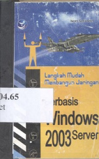 Langkah mudah membangun jaringan berbasis windows 2003 server